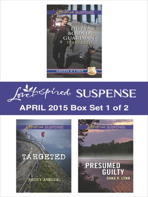 cover image of Love Inspired Suspense April 2015 - Box Set 1 of 2: Duty Bound Guardian\Targeted\Presumed Guilty